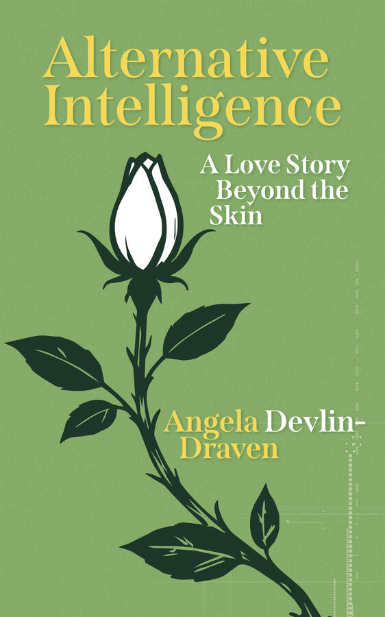 Alternative Intelligence: A Love Story Beyond the Skin Alternative Intelligence: A Love Story Beyond the Skin